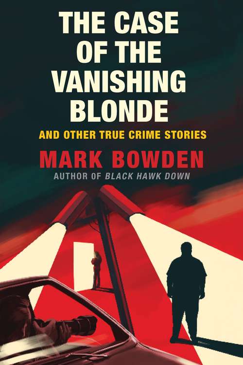 Book cover of The Case of the Vanishing Blonde: And Other True Crime Stories (Main)