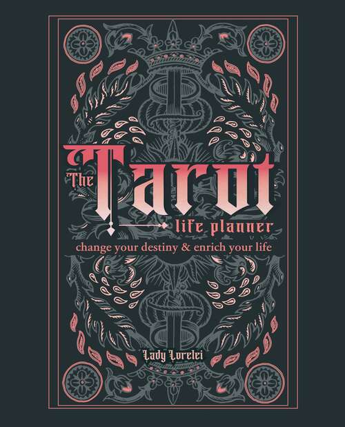 Book cover of The Tarot Life Planner: Change Your Destiny and Enrich Your Life