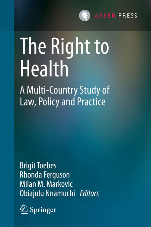 Book cover of The Right to Health: A Multi-Country Study of Law, Policy and Practice (2014) (The\school Of Human Rights Research Ser.: Vol. 1)