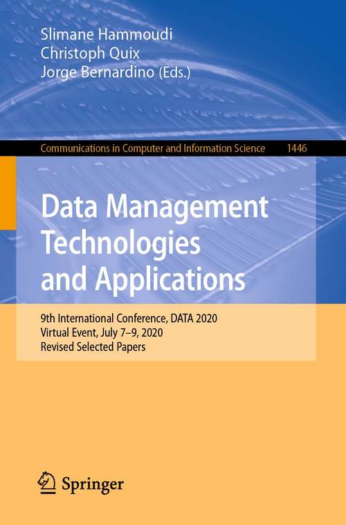 Book cover of Data Management Technologies and Applications: 9th International Conference, DATA 2020, Virtual Event, July 7–9, 2020, Revised Selected Papers (1st ed. 2021) (Communications in Computer and Information Science #1446)