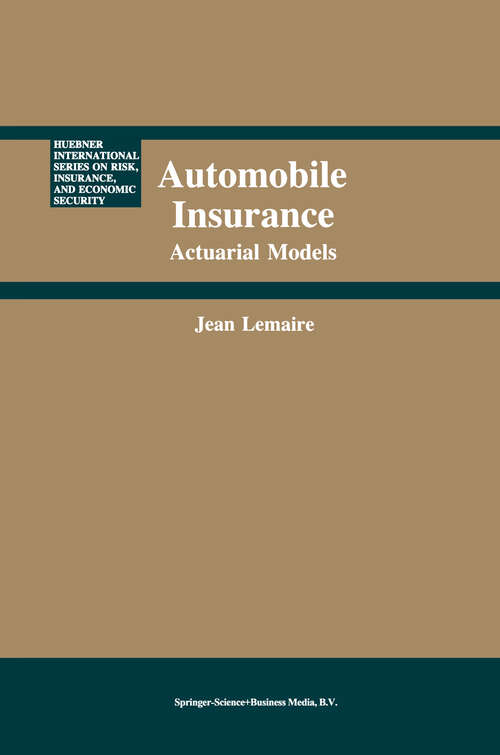 Book cover of Automobile Insurance: Actuarial Models (1985) (Huebner International Series on Risk, Insurance and Economic Security #4)