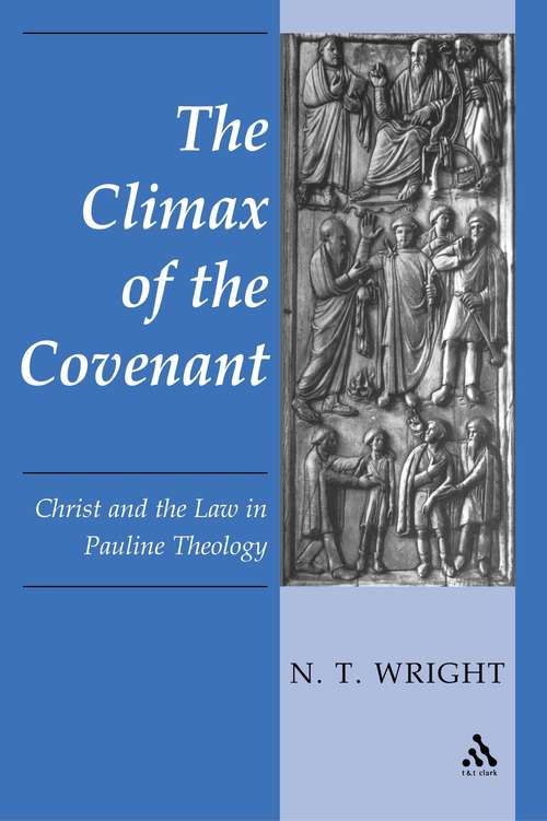 Book cover of Climax of the Covenant: Christ And The Law In Pauline Theology