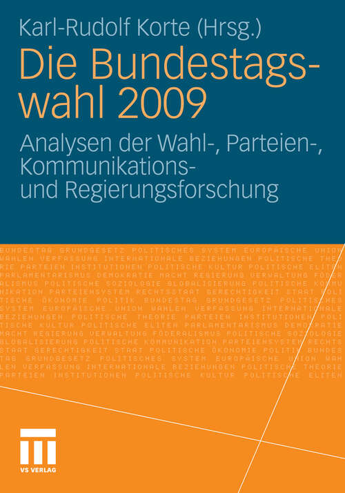 Book cover of Die Bundestagswahl 2009: Analysen der Wahl-, Parteien-, Kommunikations und Regierungsforschung (2010)