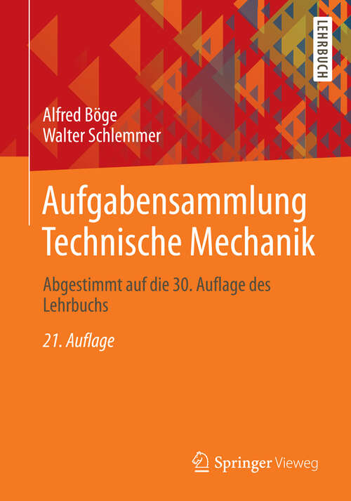 Book cover of Aufgabensammlung Technische Mechanik: Abgestimmt auf die 30. Auflage des Lehrbuchs (21. Aufl. 2013)