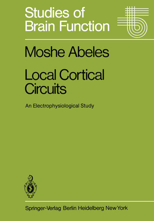 Book cover of Local Cortical Circuits: An Electrophysiological Study (1982) (Studies of Brain Function #6)