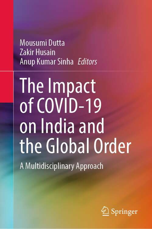 Book cover of The Impact of COVID-19 on India and the Global Order: A Multidisciplinary Approach (1st ed. 2022)