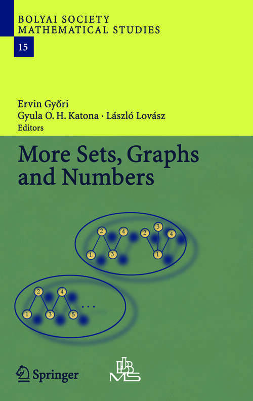 Book cover of More Sets, Graphs and Numbers: A Salute to Vera Sòs and András Hajnal (2006) (Bolyai Society Mathematical Studies #15)