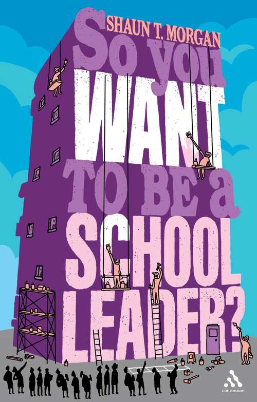Book cover of So You Want to Be a School Leader? (So you want to be a...)