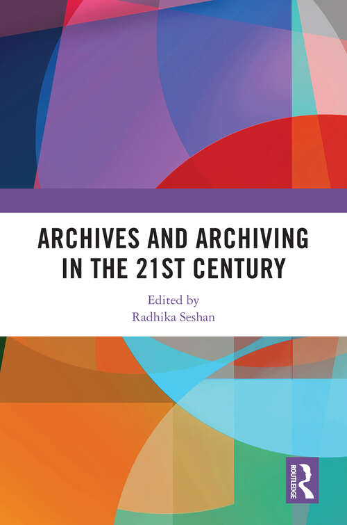 Book cover of Archives and Archiving in the 21st Century