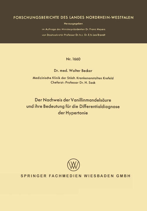 Book cover of Der Nachweis der Vanillinmandelsäure und ihre Bedeutung für die Differentialdiagnose der Hypertonie (1966) (Forschungsberichte des Landes Nordrhein-Westfalen #1660)