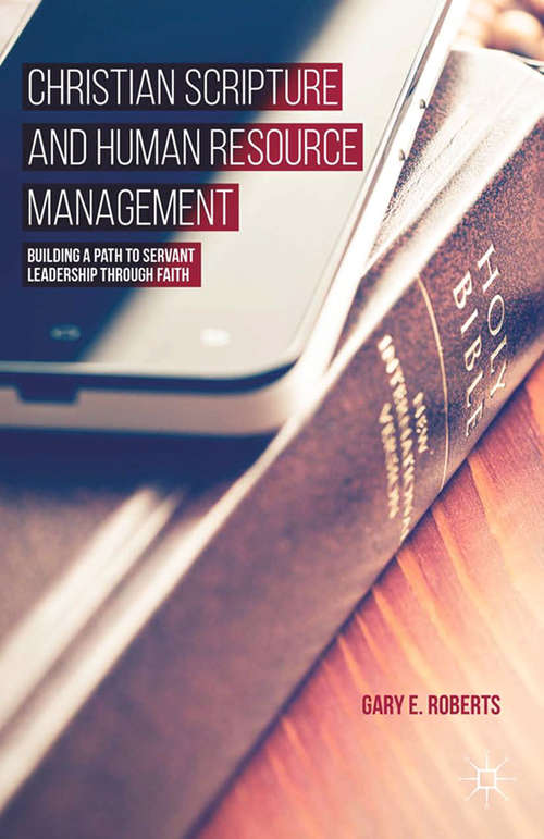 Book cover of Christian Scripture and Human Resource Management: Building a Path to Servant Leadership through Faith (2015)