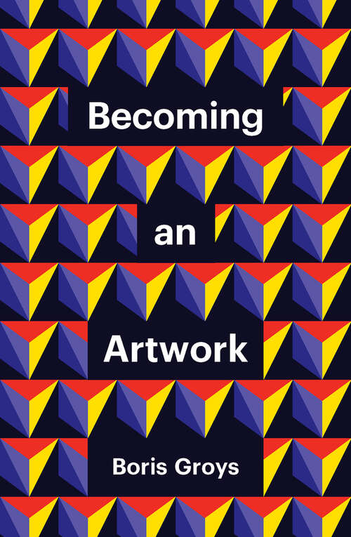 Book cover of Becoming an Artwork (Theory Redux)