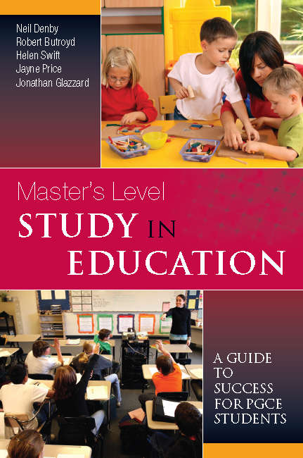 Book cover of Masters Level Study in Education: A Guide To Success For Pgce Students (UK Higher Education OUP  Humanities & Social Sciences Education OUP)
