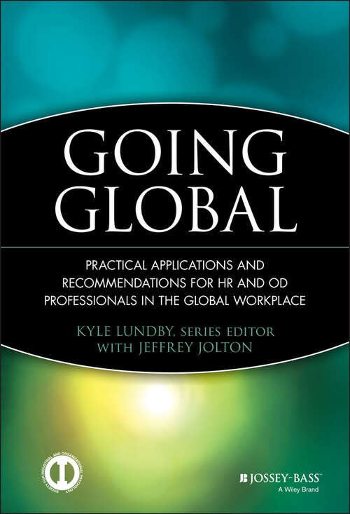 Book cover of Going Global: Practical Applications and Recommendations for HR and OD Professionals in the Global Workplace (J-B SIOP Professional Practice Series #27)