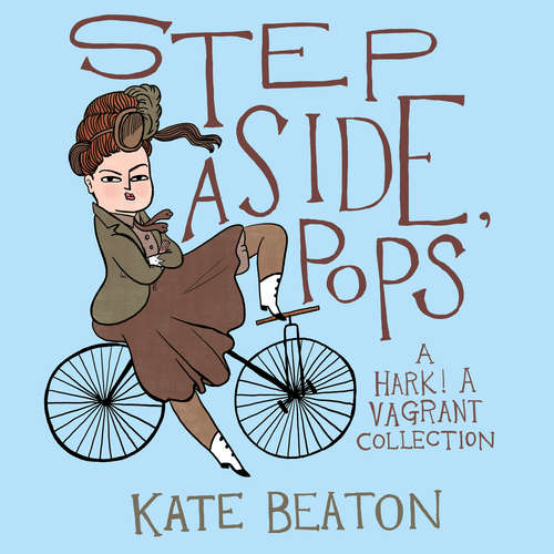 Book cover of Step Aside, Pops: A Hark! A Vagrant Collection