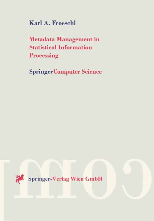 Book cover of Metadata Management in Statistical Information Processing: A Unified Framework for Metadata-Based Processing of Statistical Data Aggregates (1997)