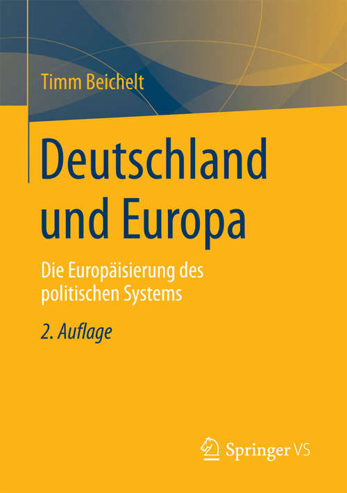 Book cover of Deutschland und Europa: Die Europäisierung des politischen Systems (2. Aufl. 2015)