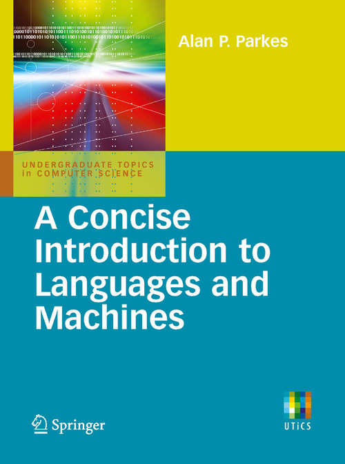 Book cover of A Concise Introduction to Languages and Machines (2008) (Undergraduate Topics in Computer Science)