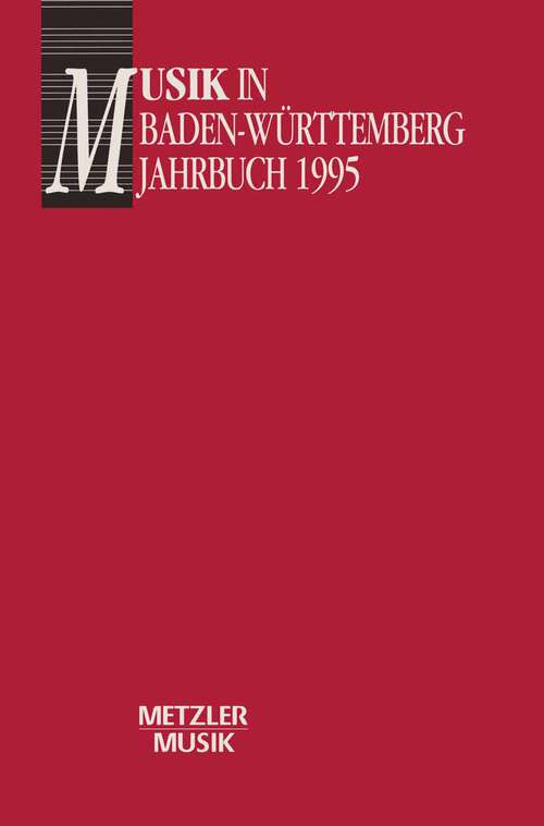 Book cover of Musik in Baden-Württemberg, Band 2: Jahrbuch 1995: Jahrbuch im Auftrag der Gesellschaft für Musikgeschichte in Baden-Württemberg (1. Aufl. 1995)