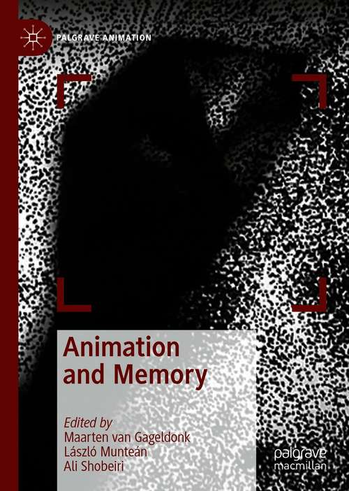 Book cover of Animation and Memory (1st ed. 2020) (Palgrave Animation)