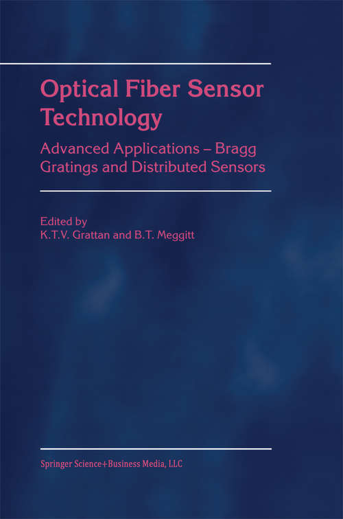 Book cover of Optical Fiber Sensor Technology: Advanced Applications - Bragg Gratings and Distributed Sensors (2000) (Optoelectronics, Imaging And Sensing Ser. #2)