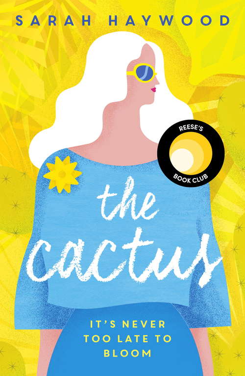 Book cover of The Cactus: A Reese Witherspoon x Hello Sunshine Book Club Pick