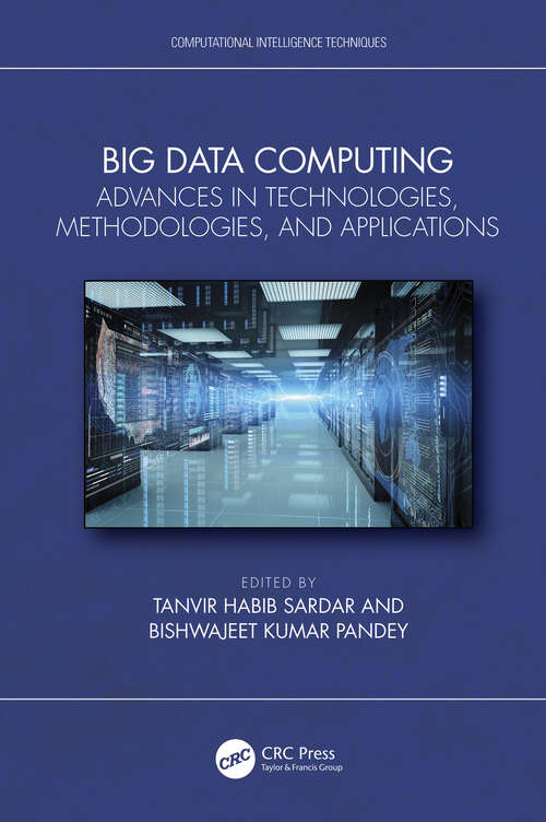 Book cover of Big Data Computing: Advances in Technologies, Methodologies, and Applications (Computational Intelligence Techniques)