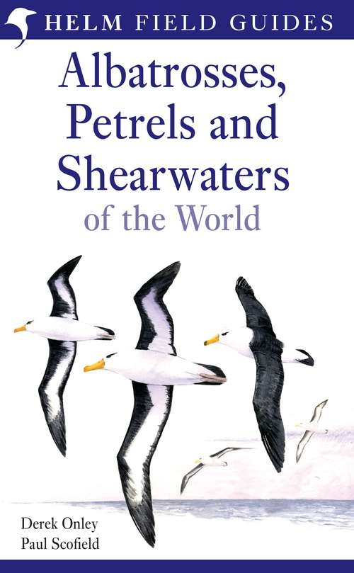 Book cover of Albatrosses, Petrels and Shearwaters of the World (Helm Field Guides)