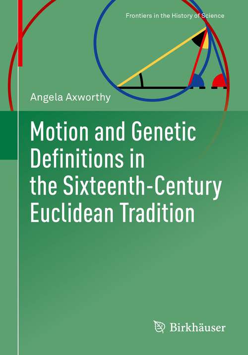 Book cover of Motion and Genetic Definitions in the Sixteenth-Century Euclidean Tradition (1st ed. 2021) (Frontiers in the History of Science)