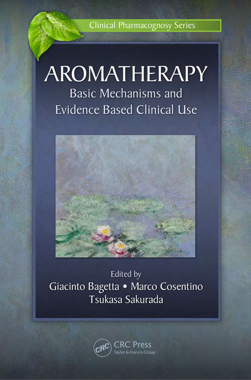 Book cover of Aromatherapy: Basic Mechanisms and Evidence Based Clinical Use (Clinical Pharmacognosy Series)