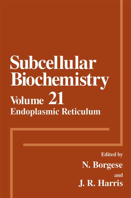 Book cover of Endoplasmic Reticulum: (pdf) (1993) (Subcellular Biochemistry #21)