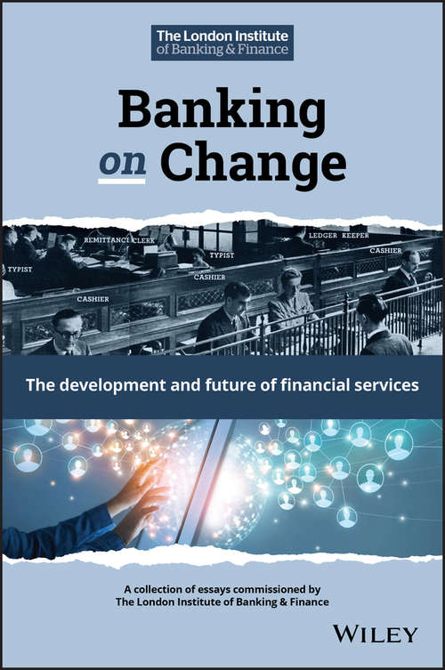 Book cover of Banking on Change: The Development and Future of Financial Services