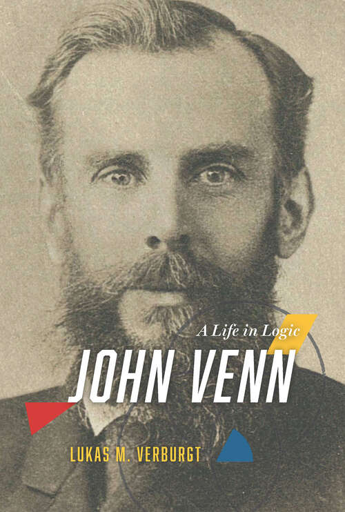 Book cover of John Venn: A Life in Logic