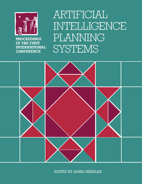Book cover of Artificial Intelligence Planning Systems: Proceedings of the First Conference (AIPS 92)