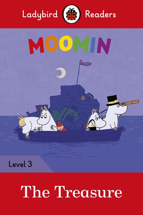 Book cover of Ladybird Readers Level 3 - Moomin - The Treasure (Ladybird Readers)