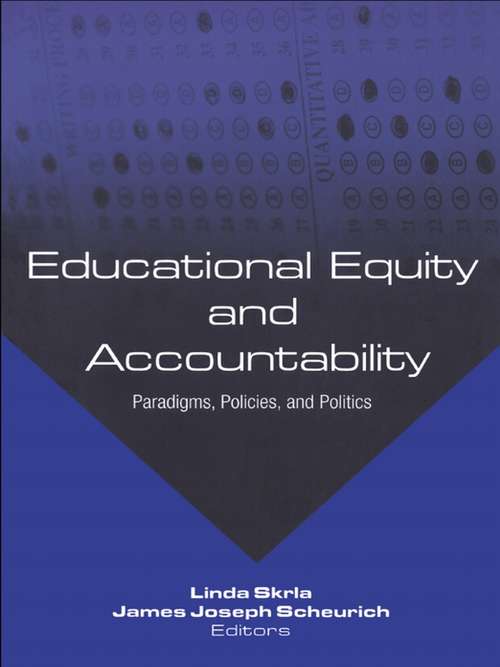 Book cover of Educational Equity and Accountability: Paradigms, Policies, and Politics (Studies in Education/Politics)