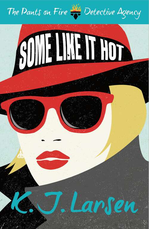 Book cover of Some Like It Hot (The Pants on Fire Detective Agency)