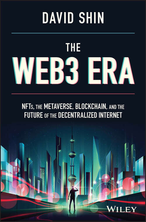 Book cover of The Web3 Era: NFTs, the Metaverse, Blockchain, and the Future of the Decentralized Internet