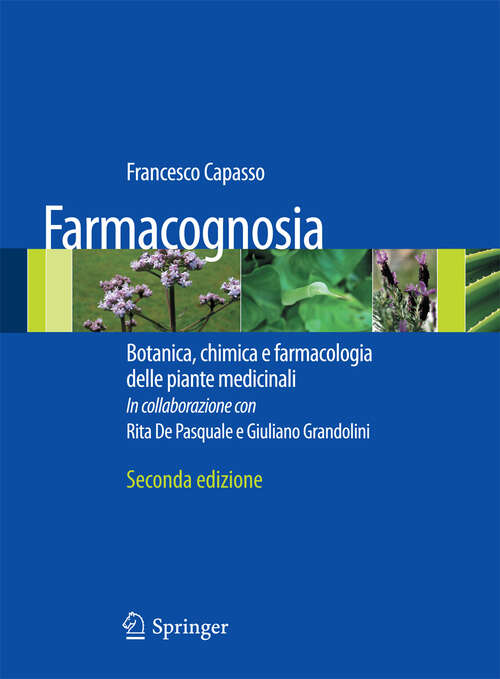 Book cover of Farmacognosia: Botanica, chimica e farmacologia delle piante medicinali (2a ed. 2011)