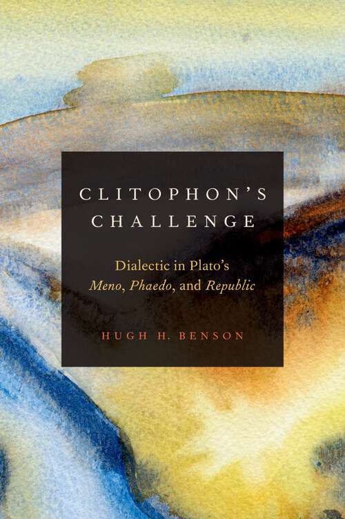 Book cover of Clitophon's Challenge: Dialectic in Plato's Meno, Phaedo, and Republic