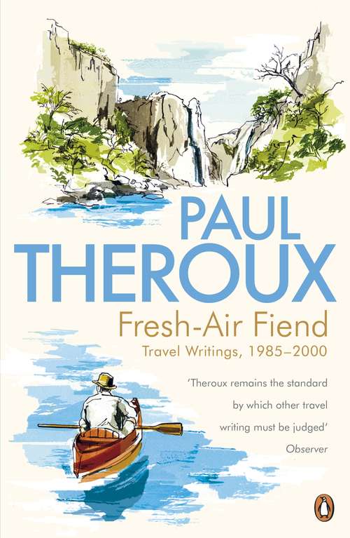 Book cover of Fresh-air Fiend: Travel Writings, 1985-2000