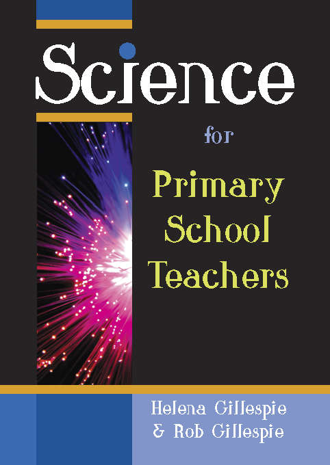 Book cover of Science for Primary School Teachers (UK Higher Education OUP  Humanities & Social Sciences Education OUP)