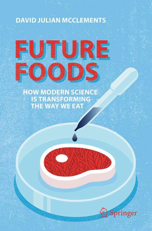 Book cover of Future Foods: How Modern Science Is Transforming the Way We Eat (1st ed. 2019)