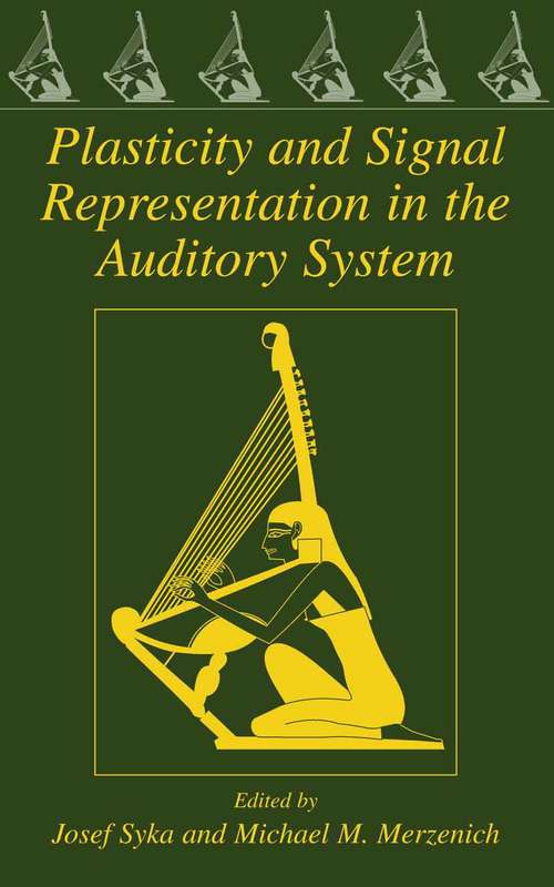 Book cover of Plasticity and Signal Representation in the Auditory System (2005)