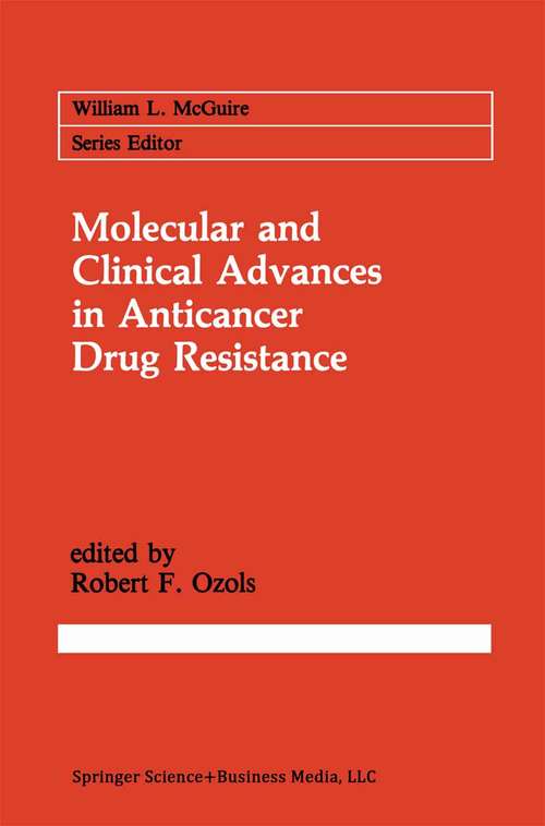 Book cover of Molecular and Clinical Advances in Anticancer Drug Resistance: Advances In Molecular And Clinical Research (1991) (Cancer Treatment and Research #57)