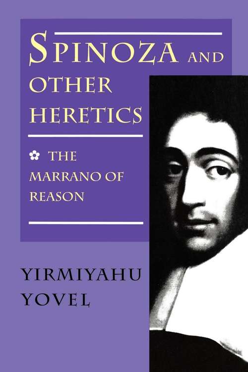 Book cover of Spinoza and Other Heretics, Volume 1: The Marrano of Reason