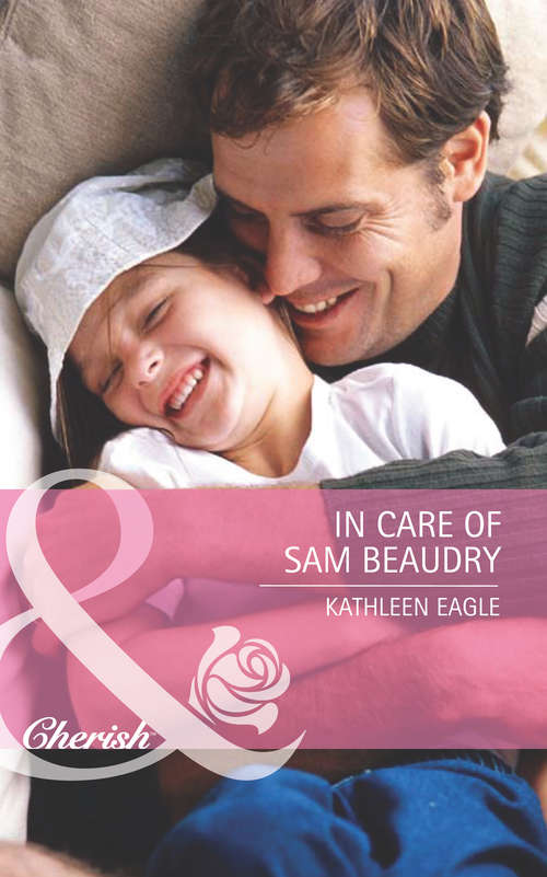 Book cover of In Care of Sam Beaudry (ePub First edition) (Mills And Boon Cherish Ser.)