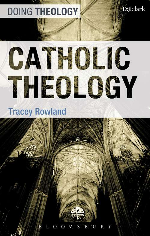 Book cover of Catholic Theology: Essays In Catholic Theology (Doing Theology)