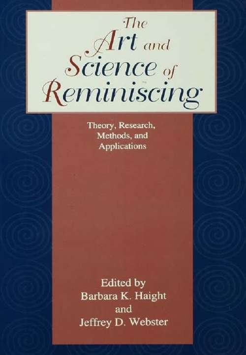 Book cover of The Art and Science of Reminiscing: Theory, Research, Methods, and Applications