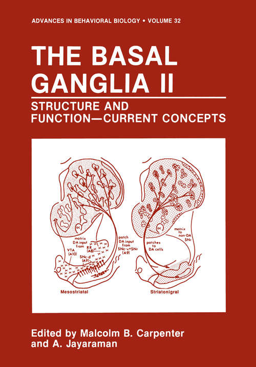Book cover of The Basal Ganglia II: Structure and Function—Current Concepts (1987) (Advances in Behavioral Biology #32)